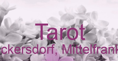 Tarot Rückersdorf, Mittelfranken | Top-Experten für Kartenlegen, Wahrsagen, Hellsehen, Zukunftsdeutung.